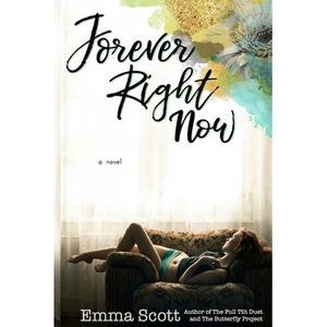 Forever Right Now -- Emma Scott